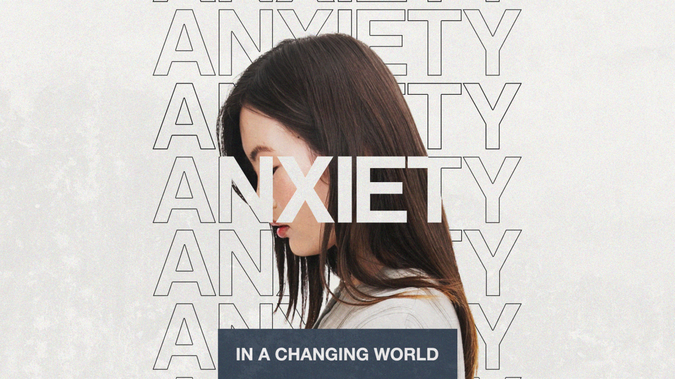 Anxiety In a Changing World